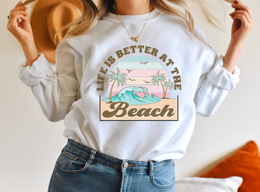 Life Is Better At The Beach Crewneck Sweatshirt